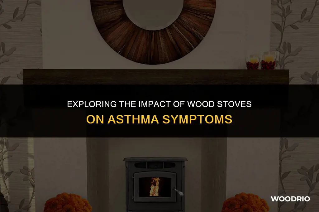are wood stoves bad for asthma