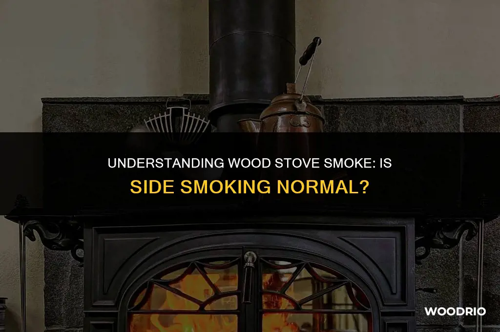 are wood stoves supposed to smoke from the sides