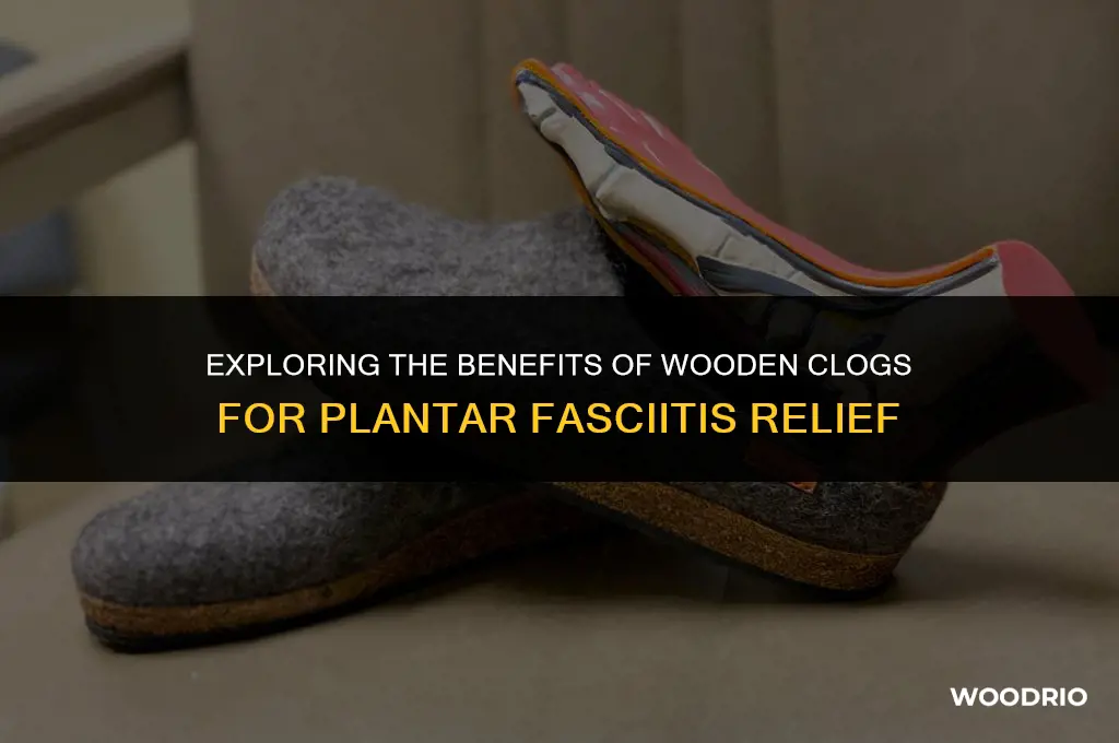 are wooden clogs good for plantar fasciitis
