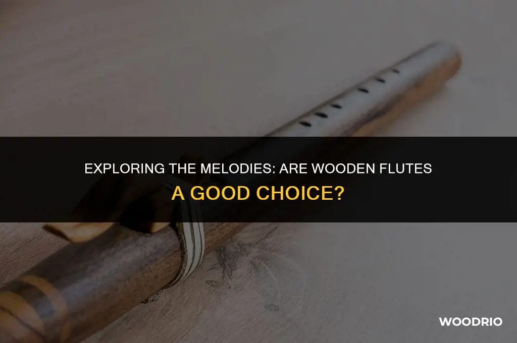 are wooden flutes any good