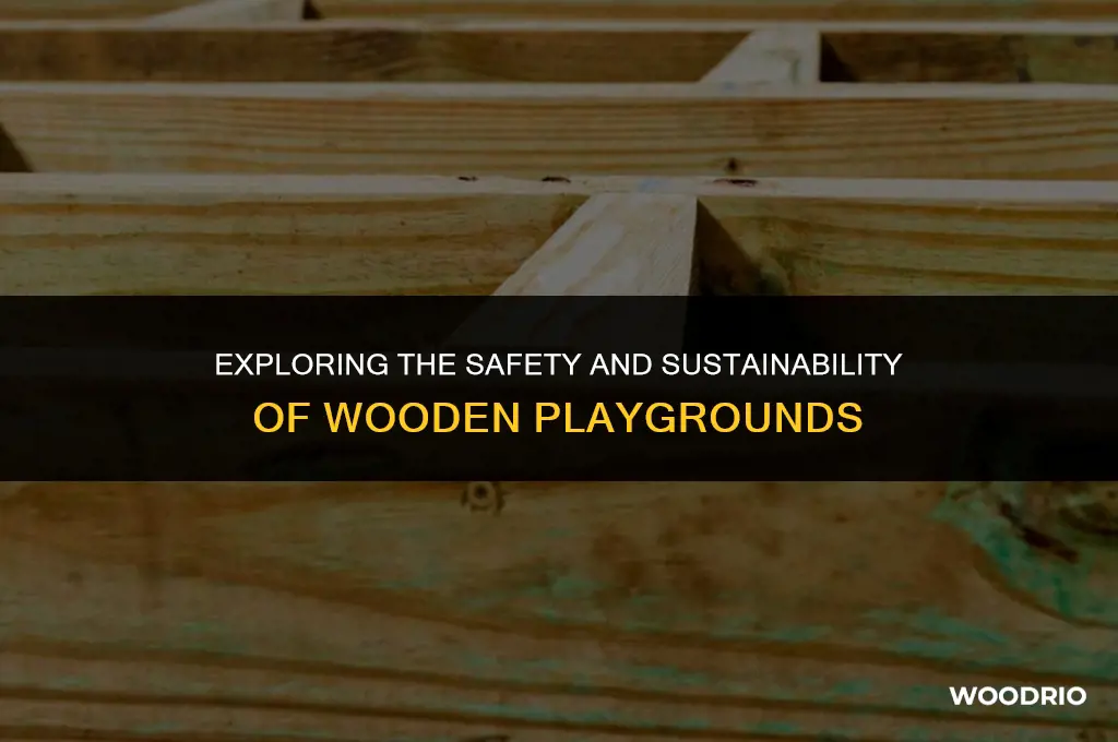 are wooden playgrounds made of pressure treated wood