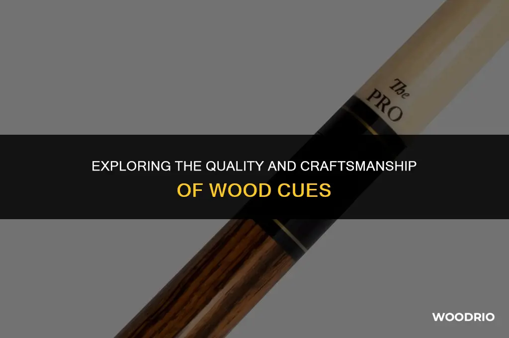 are woods cues any good