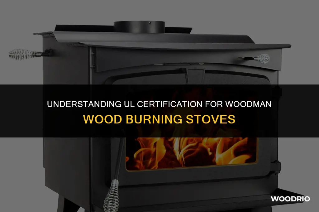 are woodsman wood burning stoves ul certification