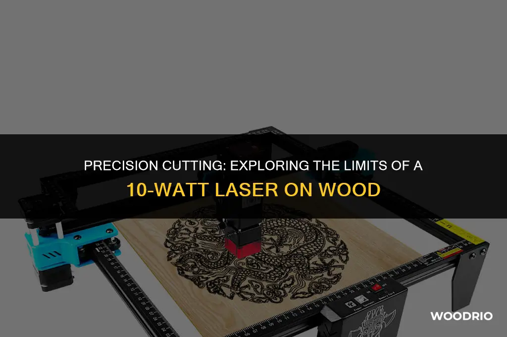 can a 10 watt laser cut 1 4 wood