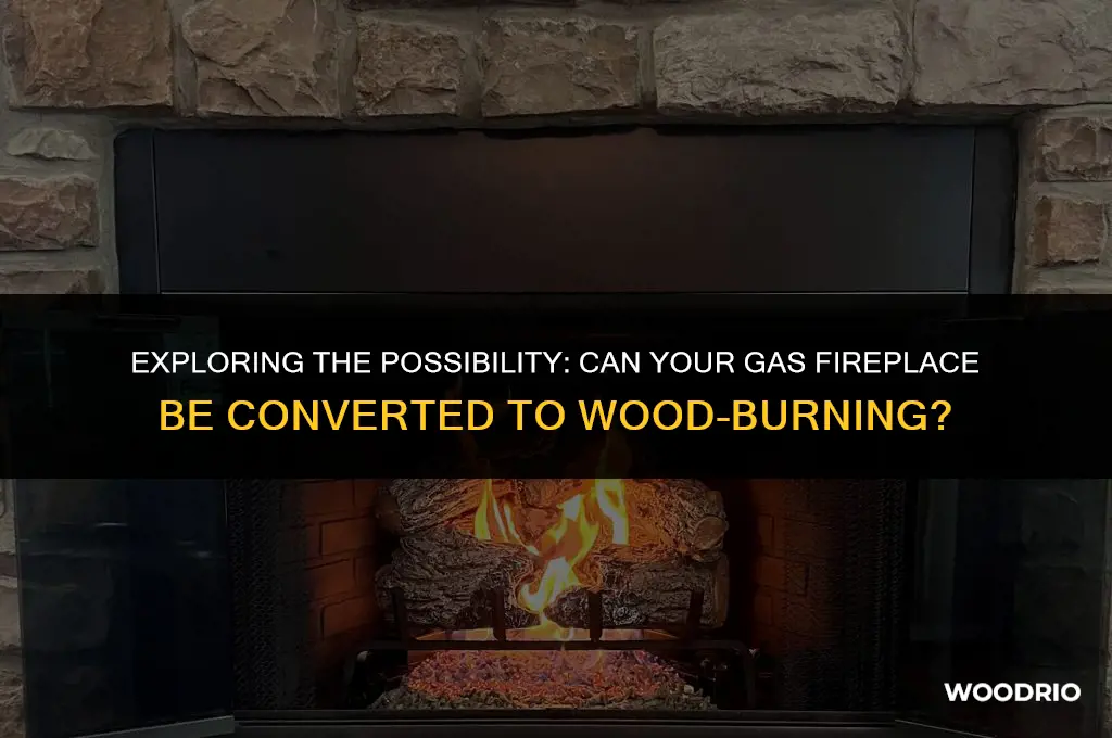 can a gas fireplace be converted to wood burning