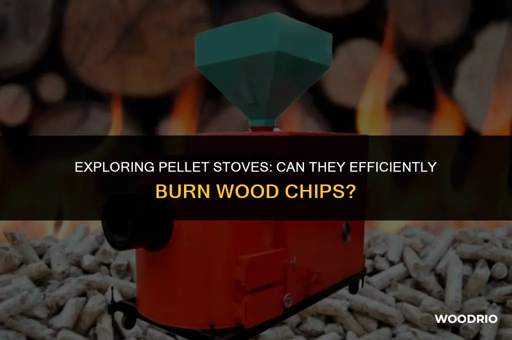 can a pellet stove burn wood chips