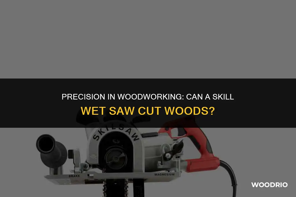can a skil wet saw cut woods
