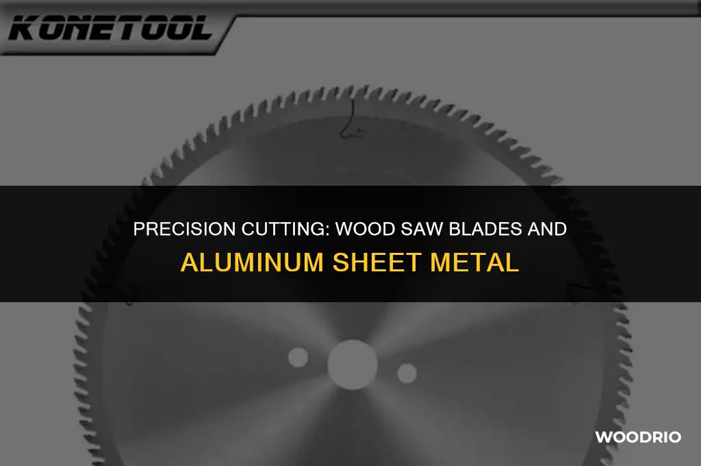 can a wood saw blade cut aluminum sheet metal