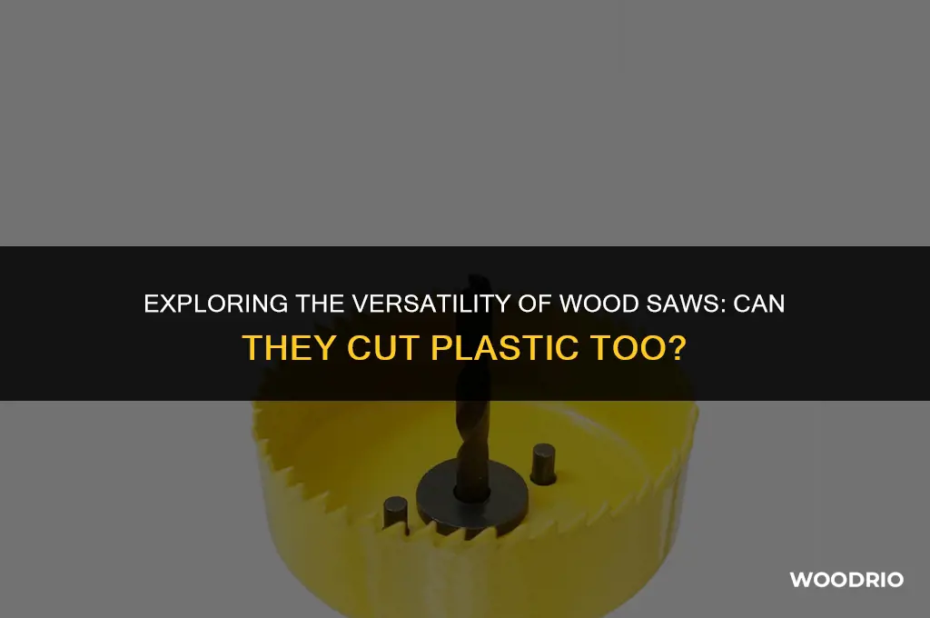 can a wood saw cut plastic