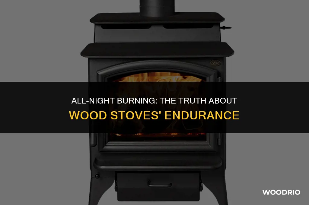 can a wood stove burn all night