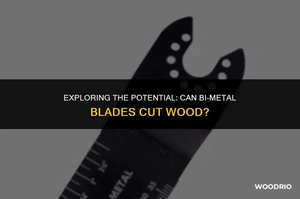 can bi metal cut wood