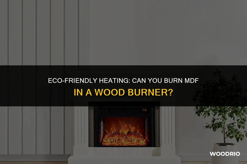 can burn mdf wood burner