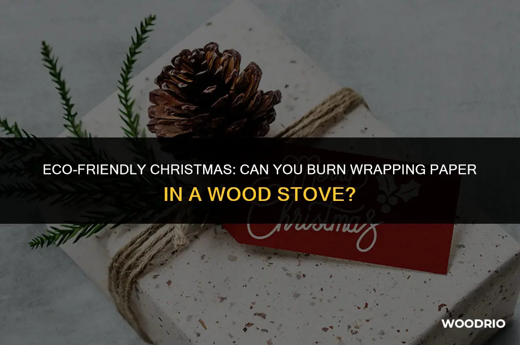 can i burn chrismas wrapping in wood stove