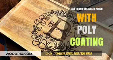 Laser Etching on Poly-Coated Wood: A Comprehensive Guide