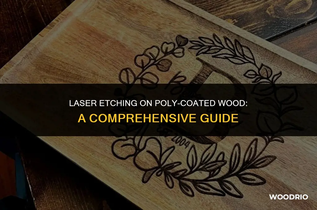 can i burn designs in wood with poly coating