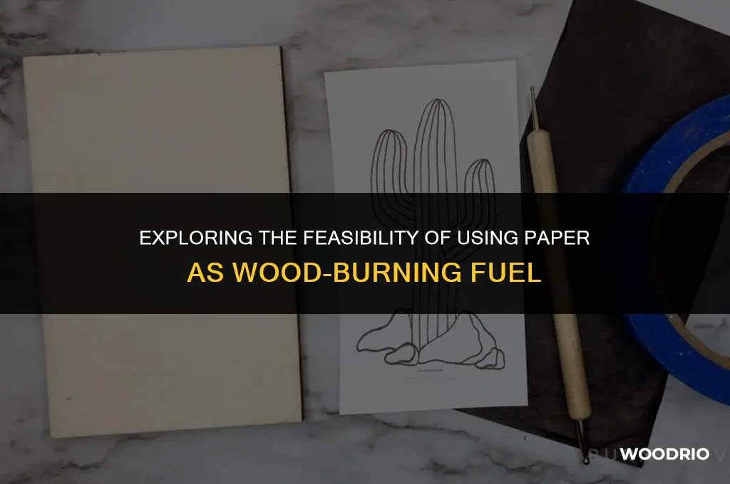 can i burn through paper for wood burning