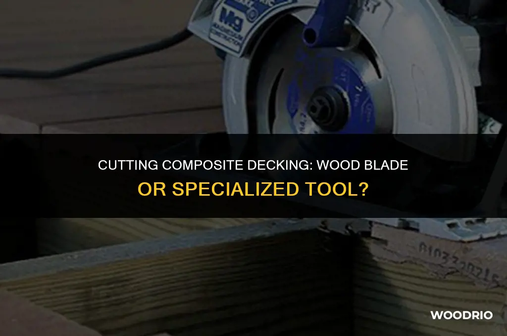 can i cut composite decking with a wood blade