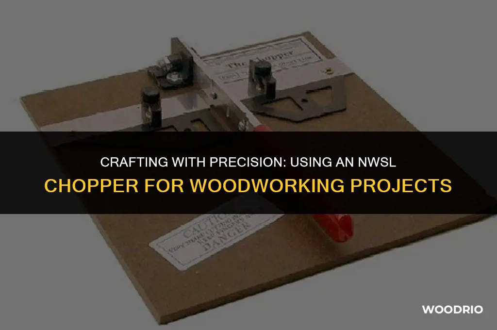 can i cut wood with nwsl chopper