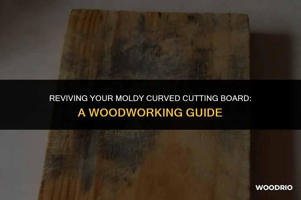 can i save a moldy curved cutting board wood