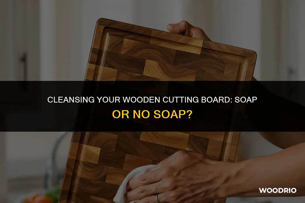 can i wash a wooden cutting board with soap