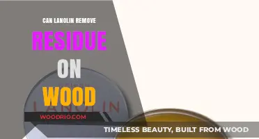 Unlocking the Secrets: Lanolin's Power to Remove Residue on Wood Surfaces