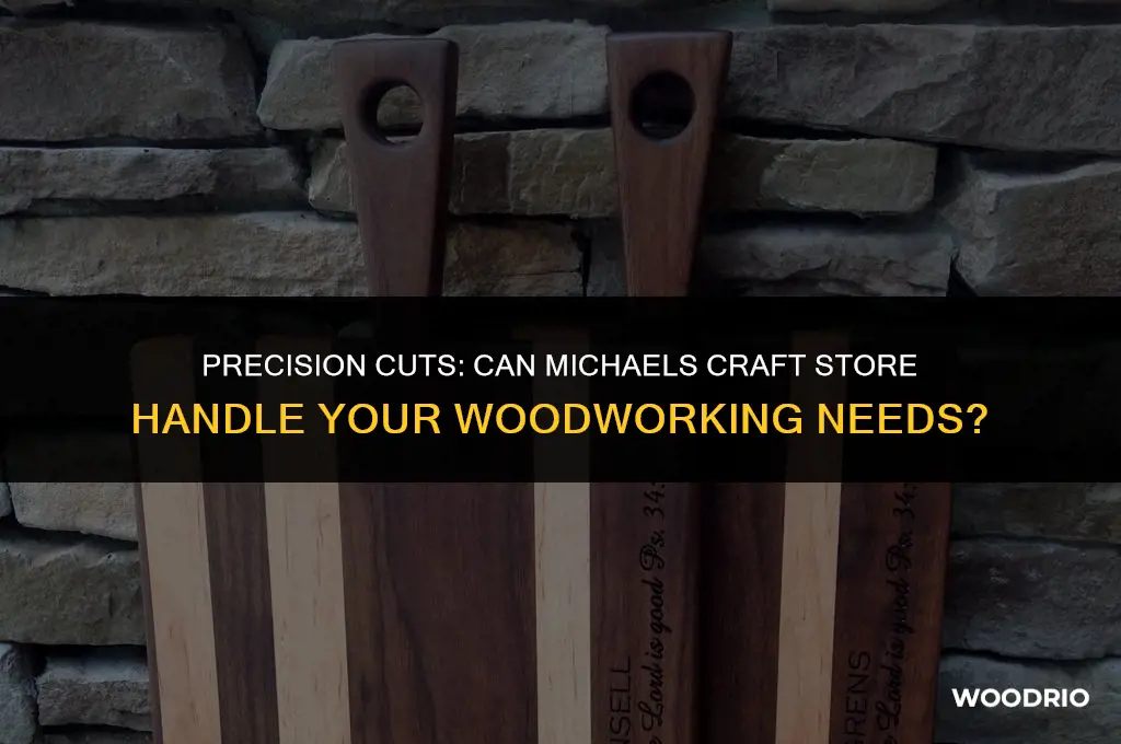 can michaels cut wood for you