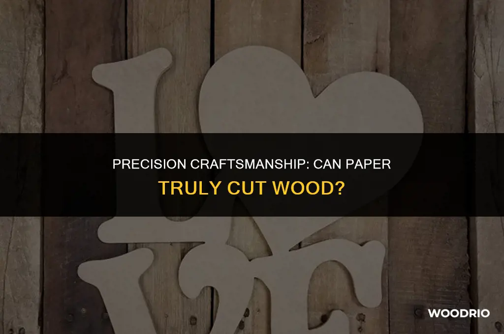 can papaer cut wood