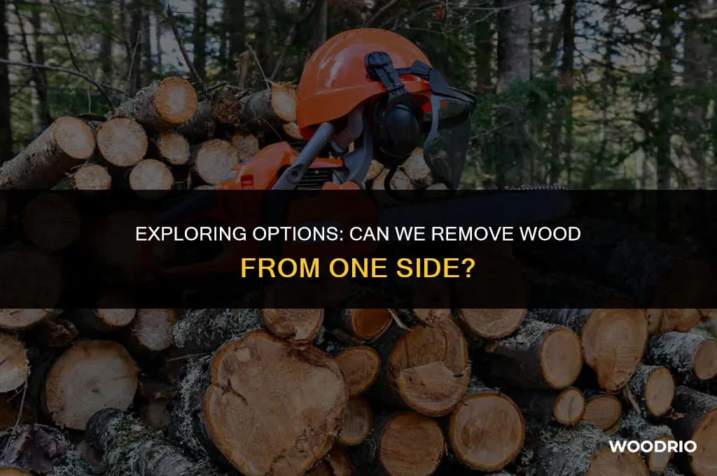 can we remove wood one side