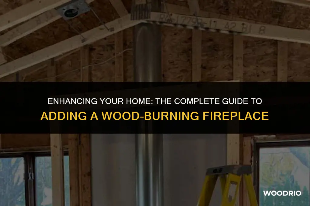 can you add a wood burning fireplace to a house