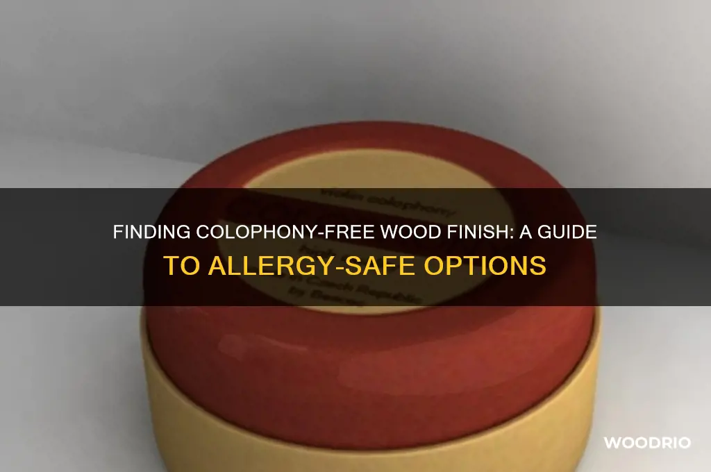 can you buy colophony free wood finish