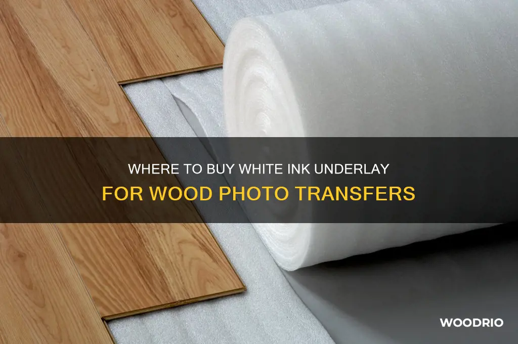 can you buy the white ink underlay for wood photos