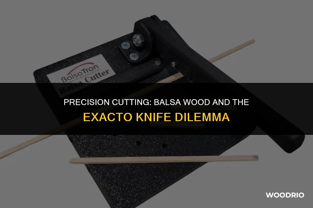 can you cut balsa wood with an exacto knife