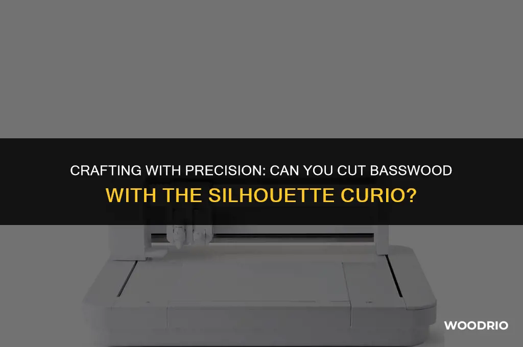 can you cut bass wood with the silhouette curio