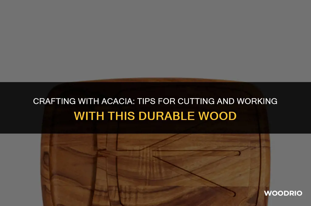 can you cut on acacia wood