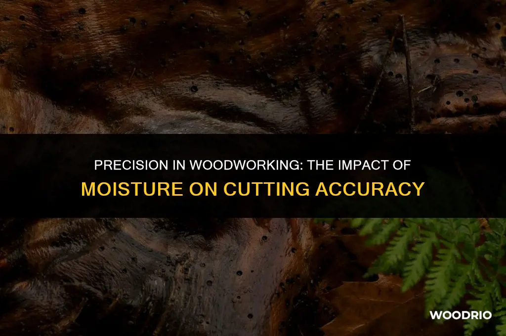can you cut wood accurately if it is wet