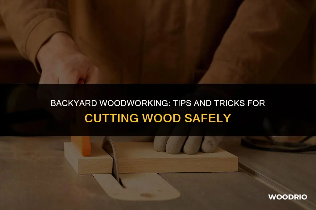 can you cut wood in your backyard