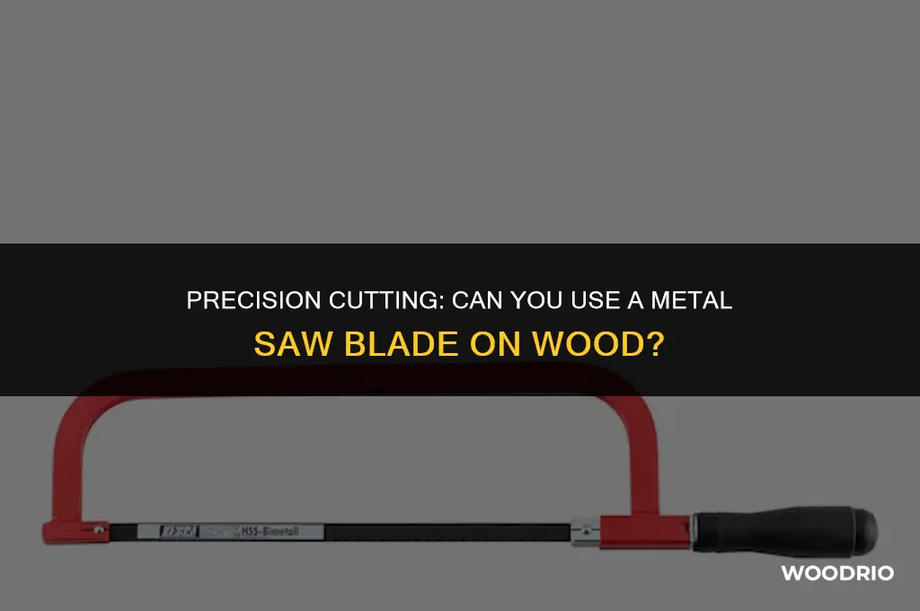 can you cut wood with a metal saw blade