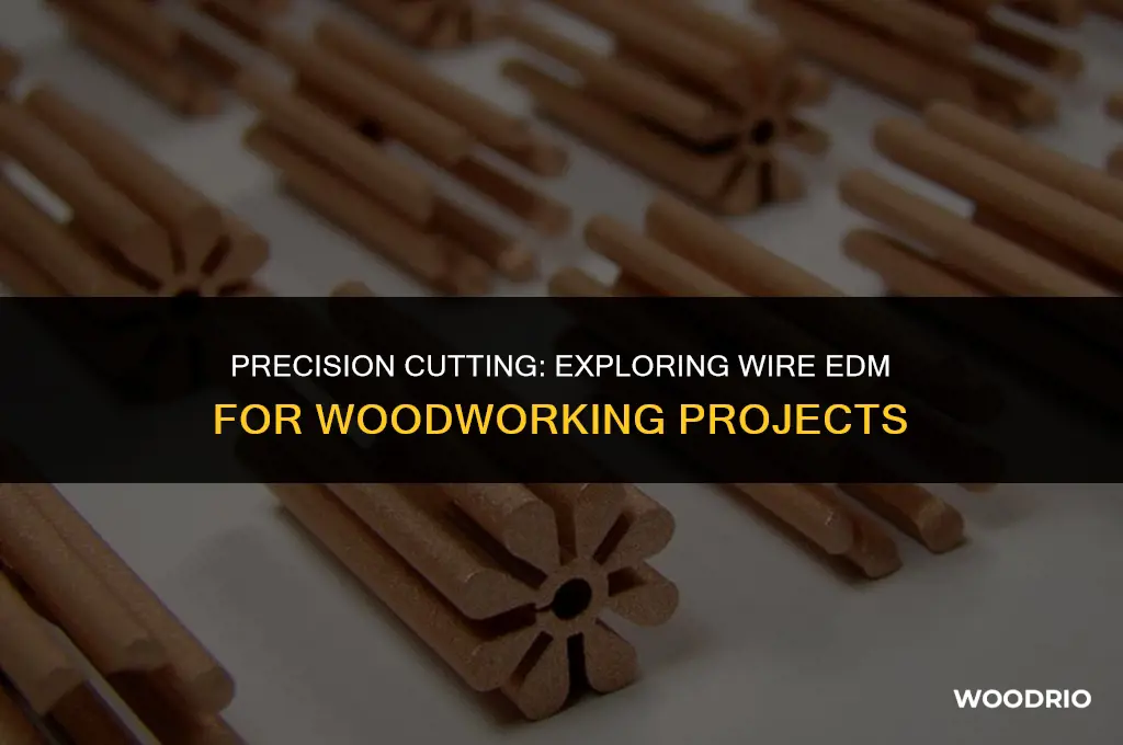 can you cut wood with a wire edm