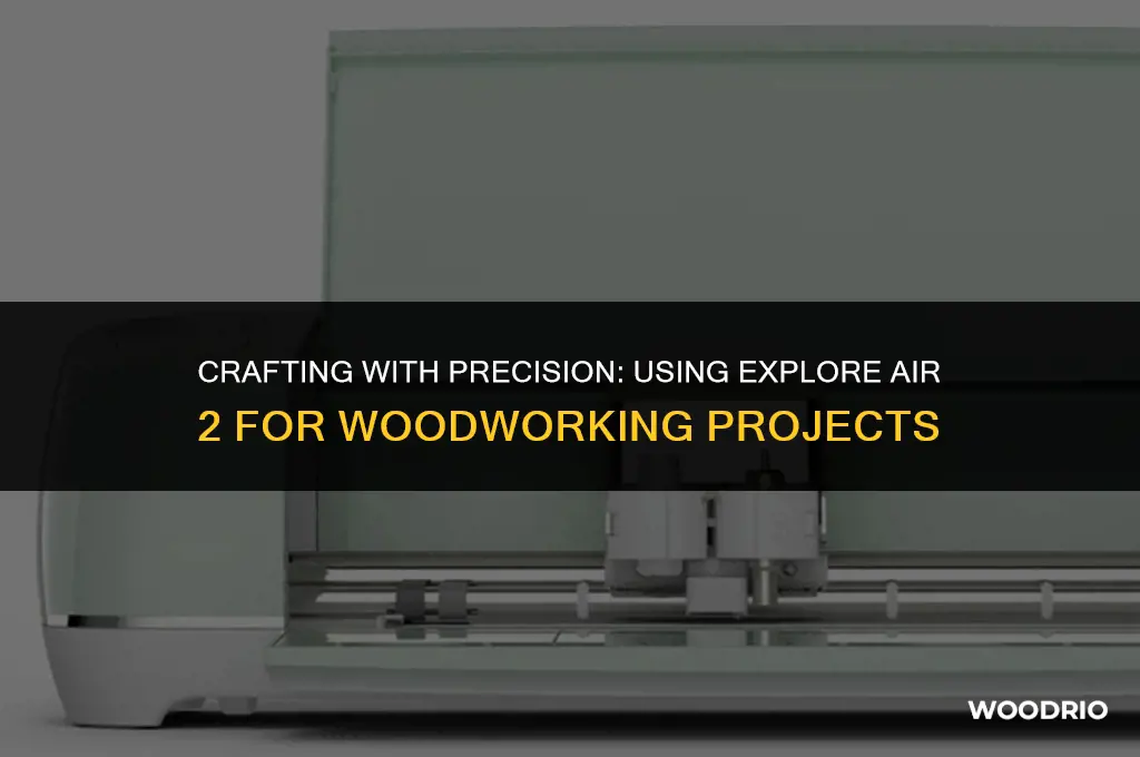 can you cut wood with explore air 2
