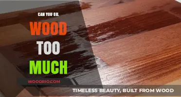 Over-Oiling Wood: The Risks and Consequences of Excessive Treatment