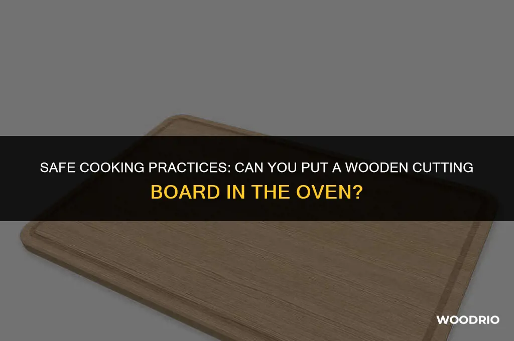 can you put a wooden cutting board in the oven