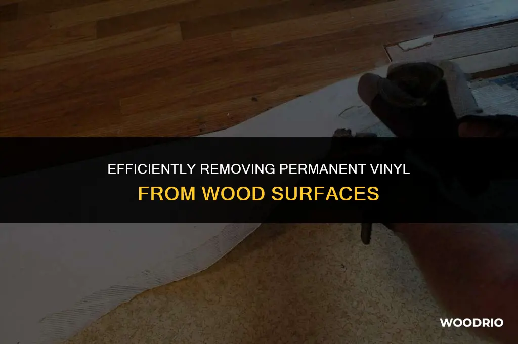 can you remove permanent vinyl from wood