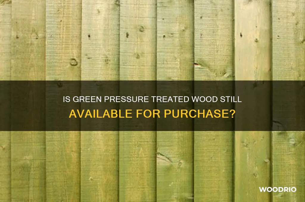 can you still buy green pressure treated wood