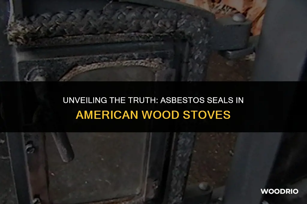 did american wood stove have asbestos seals
