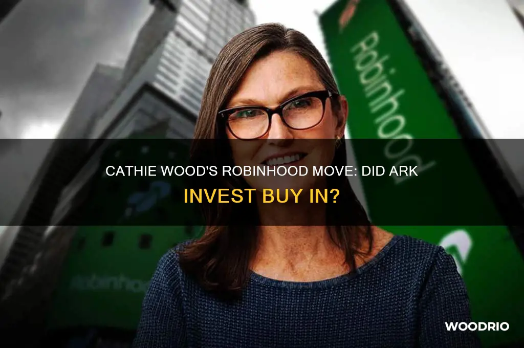did cathie wood buy robinhood