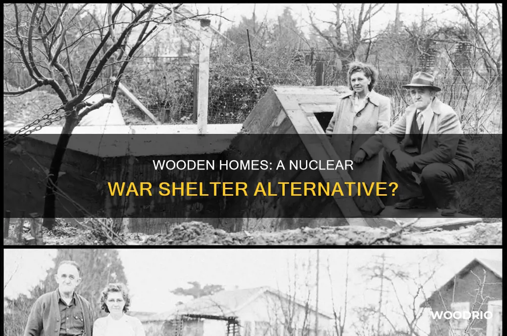 did people buy homes made of wood for nuclear war