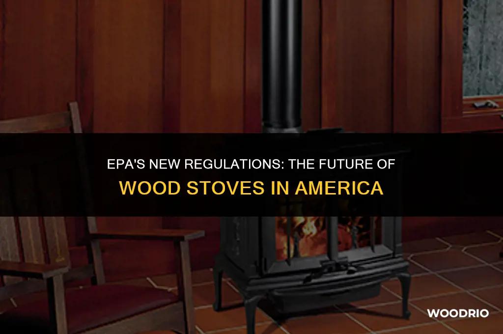 did the epa ban wood stoves