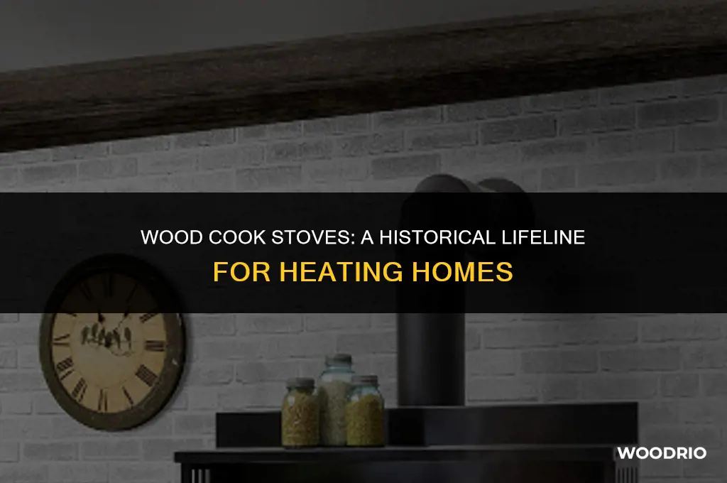 did wood cook stoves help heat homes