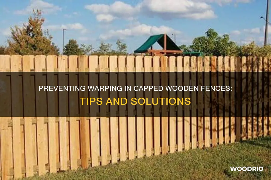 do capped wooden fences warp