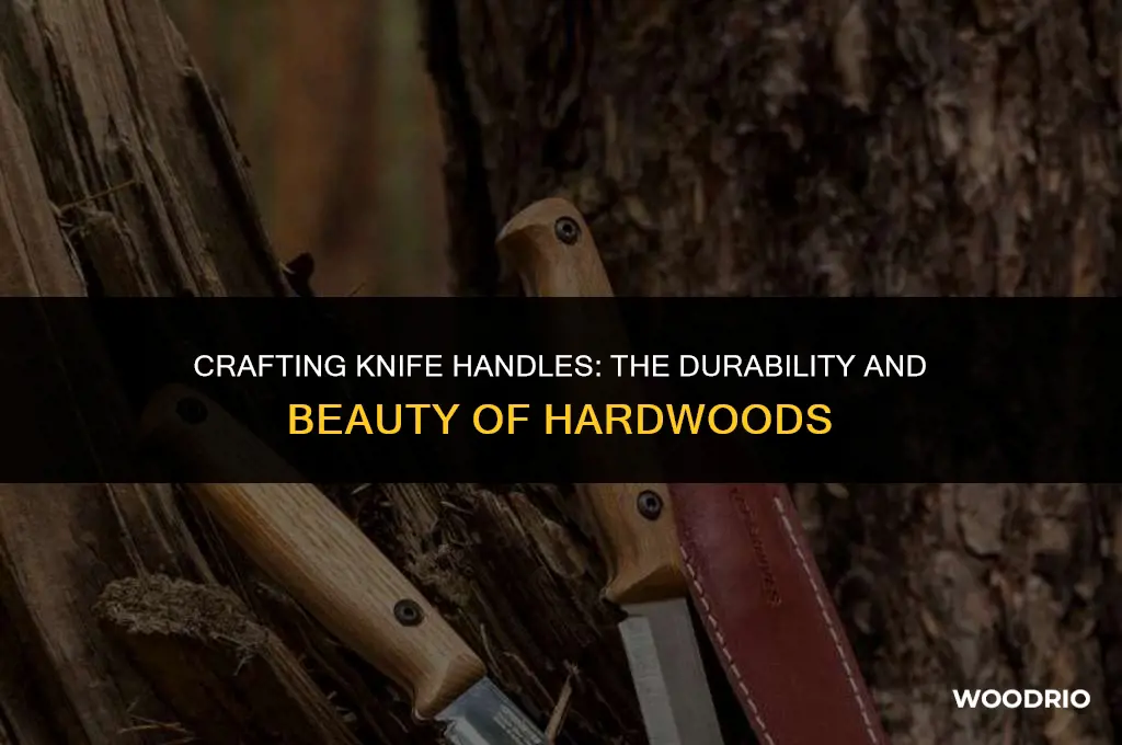 do hard woods make good knige handles